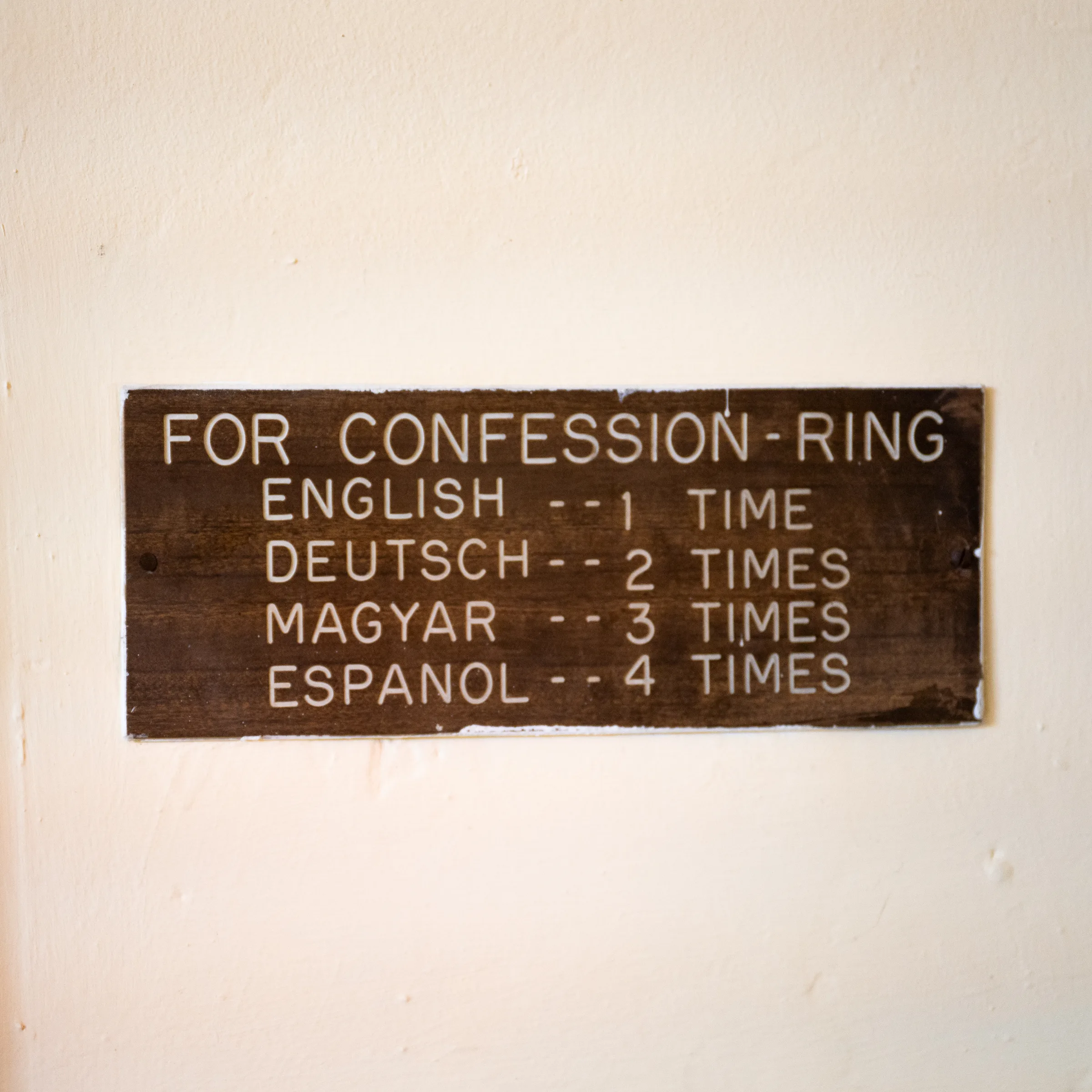 For confession ring: English 1 time, Deutsch 2 times, Magyar 3 times, Espanol 4 times